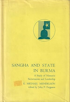 Seller image for Sangha and State in Burma: A Study of Monastic Sectarianism and Leadership for sale by Orchid Press