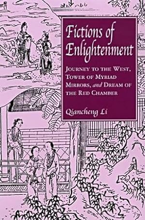 Image du vendeur pour Fictions of Enlightenment: "Journey to the West", "Tower of Myriad Mirrors" and "Dream of the Red Chamber" mis en vente par Paul Brown