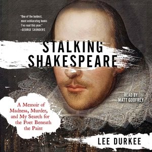 Seller image for Stalking Shakespeare : A Memoir of Madness, Murder, and My Search for the Poet Beneath the Paint for sale by GreatBookPrices