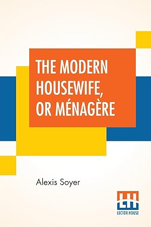 Bild des Verkufers fr The Modern Housewife, Or Mnagre zum Verkauf von moluna