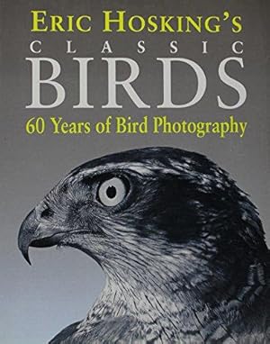 Seller image for Eric Hosking's Birds: 50 Years of Classic Bird Photography for sale by WeBuyBooks 2
