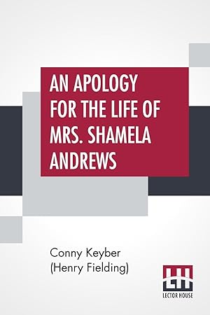 Image du vendeur pour An Apology For The Life Of Mrs. Shamela Andrews mis en vente par moluna
