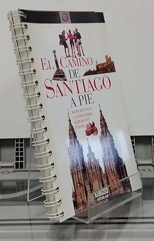 Seller image for El camino de Santiago a pie. Monumentos, gastronoma, albergues, etapas for sale by Librera Dilogo