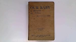 Image du vendeur pour Our Baby:For Mothers and Nurses. mis en vente par Goldstone Rare Books