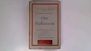 Imagen del vendedor de Our Parliament a la venta por Goldstone Rare Books