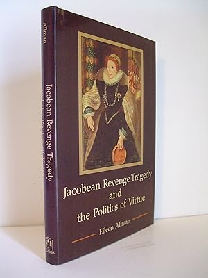 Seller image for Jacobean Revenge Tragedy and the Politics of Virtue for sale by Lily of the Valley Books