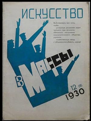 ISKUSSTVO V MASSY n°12 (20) 1930 ART TO THE MASSES, L'ART AUX MASSES, RUSSIAN CONSTRUCTIVISM, USSR