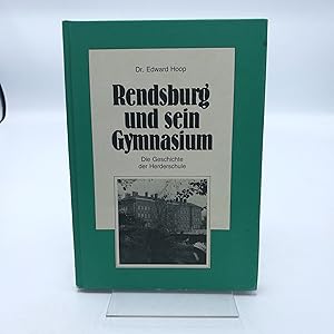 Immagine del venditore per Rendsburg und sein Gymnasium die Geschichte d. Herderschule venduto da Antiquariat Bcherwurm