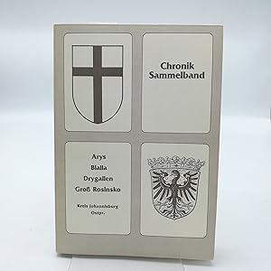 Chronik-Sammelband. Ein Abdruck der nach dem Kriege geretteten Chroniken von Arys, Bialla, Drygal...