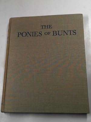 Seller image for The ponies of Bunts and the adventures of the children who rode them for sale by Cotswold Internet Books