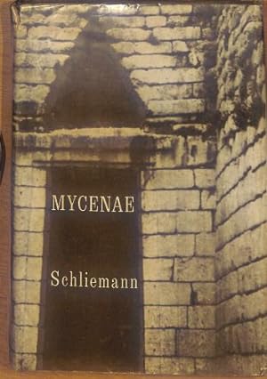 Image du vendeur pour Mycenae; A Narrative of Researches and Discoveries at Mycenae and Tiryns mis en vente par WeBuyBooks
