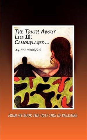Seller image for Truth About Lies II Camouflaged : From My Book the Ugly Side of Pleasure for sale by GreatBookPricesUK