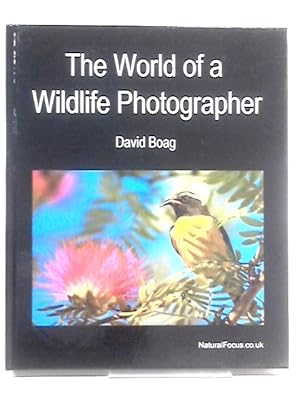 Bild des Verkufers fr The Worlds of a Wildlife Photographer zum Verkauf von World of Rare Books