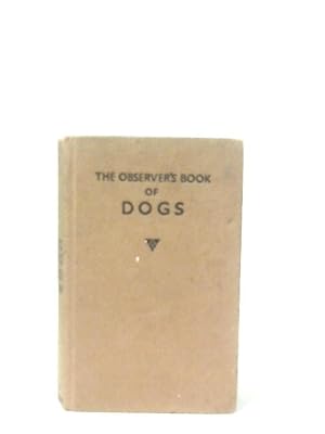 Imagen del vendedor de The Observer's Book of Dogs a la venta por World of Rare Books