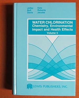 Image du vendeur pour Water Chlorination, Volume V: Chemistry, Environmental Impact and Health Effects (CONFERENCE ON WATER CHLORINATION : ENVIRONMENTAL IMPACT AND HEALTH EFFECTS//WATER CHLORINATION) mis en vente par GuthrieBooks