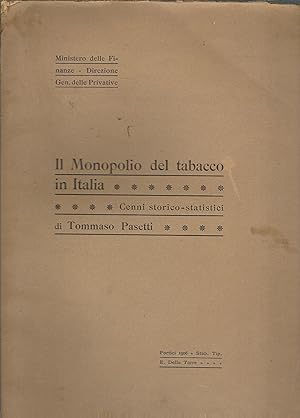 IL MONOPOLIO DEL TABACCO IN ITALIA - CENNI STORICO - STATISTICI MINISTERO DELLE FINANZE - DIRZION...