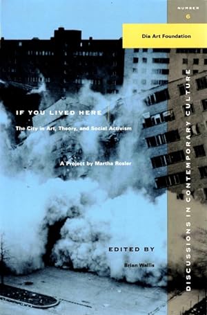 If You Lived Here: The City in Art, Theory, and Social Activism: A Project by Martha Rosler