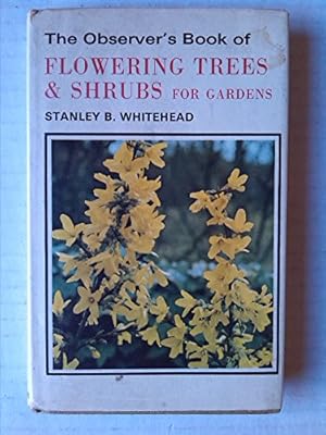 Image du vendeur pour The Observer's Book of Flowering Trees and Shrubs for Gardens. 1974 mis en vente par WeBuyBooks