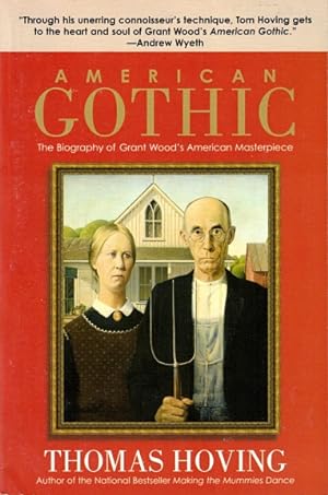 Immagine del venditore per American Gothic: The Biography of Grant Wood's American Masterpiece venduto da LEFT COAST BOOKS