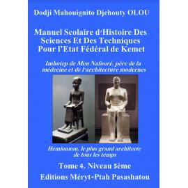 Image du vendeur pour Manuel scolaire d'histoire des sciences et des techniques pour l'Etat fdral de Kemet - Tome 4 : Imhotep de Men Nafoor, pre de la mdecine et de l'architecture modernes. Hemiounou, le plus grand architecte de tous les temps. Niveau 5me mis en vente par Tamery