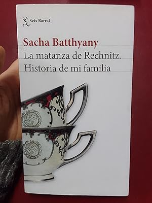 Imagen del vendedor de La matanza de Rechnitz. Historia de mi familia a la venta por Librera Eleutheria