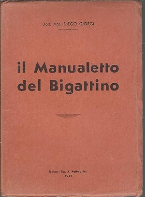 Seller image for IL MANUALETTO DEL BIGATTINO ENTE ECONOMICO DELLE FIBRE TESSILI for sale by Libreria Rita Vittadello