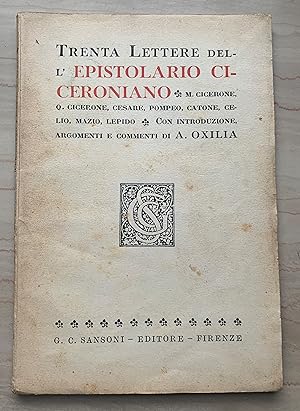 Immagine del venditore per Trenta Lettere dell'Epistolario ciceroniano: M. Cicerone, Q. Cicerone, Cesare, Pompeo, Catone, Celio, Mazio, Lepido venduto da Studio bibliografico De Carlo