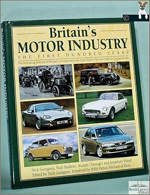 Imagen del vendedor de Britain's Motor Industry: The First Hundred Years: The Fluctuating Fortunes of Britain's Car Manufacturers, from Queen Victoria's Time to the Present Day a la venta por BookLovers of Bath