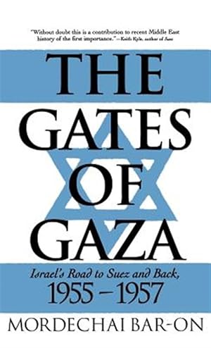 Bild des Verkufers fr Gates of Gaza : Israel's Road to Suez and Back, 1955-1957 zum Verkauf von GreatBookPricesUK