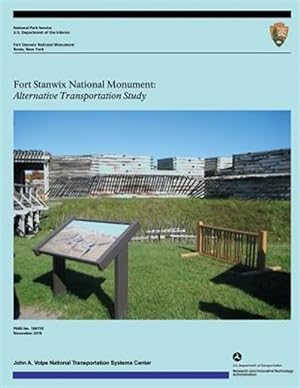 Imagen del vendedor de Fort Stanwix National Monument : Alternative Transportation Study a la venta por GreatBookPricesUK