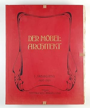 Der Möbel-Architekt. Zeitschrift für moderne Möbel, Innen-Architektur und Dekoration. 1. Jahrgang.