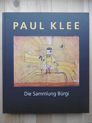 Bild des Verkufers fr Paul Klee: Die Sammlung Brgi. (Kunstmuseum Bern: 4- Februar - 16. April 2000; Hamburger Kunsthalle: 5.Mai - 23. Juli 2000; Scottish National Gallery of Modern Art, Edinburgh: 12. August - 22. Oktiber 2000) -- [Museumsausgabe] zum Verkauf von Antiquariat Steinwedel