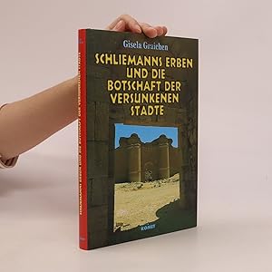 Bild des Verkufers fr Schliemanns Erben und die Botschaft der versunkenen Sta?dte zum Verkauf von Bookbot