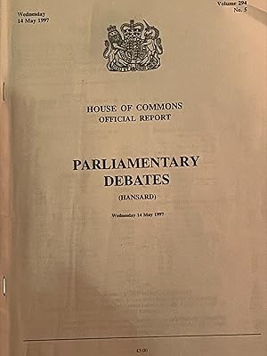 Seller image for House of Commons Official Report: Parliamentary Debates (Hansard) Wednesday 14 May 1997 for sale by Rupert's Place