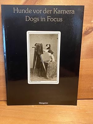 Hunde vor der Kamera. Dogs in Focus. 150 Jahre Photographie aus der Sammlung Uwe Scheid