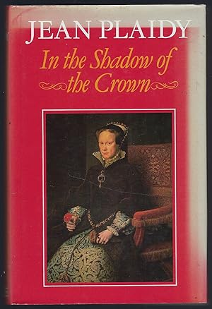 Seller image for In the Shadow of the Crown for sale by Peakirk Books, Heather Lawrence PBFA