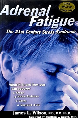 Adrenal Fatigue: The 21st Century Stress Syndrome