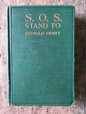 Seller image for S. O. S. Stand To! by Sergeant Reginald Grant for sale by Under the Covers Antique Books