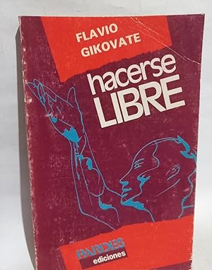 Seller image for Hacerse Libre - Primera edicin for sale by Libros de Ultramar Alicante