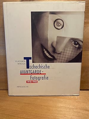 Bild des Verkufers fr Tschechische Avantgarde-Fotografie. 1918 - 1948. Mit Texten von Vladimr Birgus, Pierre Bonhomme, Antonn Dufek, Iva Jankov, Jan Mlcoch, Karel Srp. Dieser Katalog erscheint anlsslich der gleichnamigen Ausstellung in der neuen Sammlung, Staatliches Museum fr angewandte Kunst, Mnchen (9.7. - 19.9.1999). zum Verkauf von Buchhandlung Neues Leben