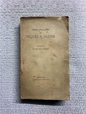 Imagen del vendedor de Obres catalanes de Miquel S. Oliver, volum II. Noveles. Flors del silenci. a la venta por Campbell Llibres