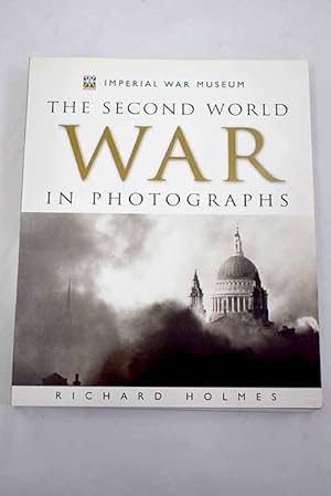 Imagen del vendedor de The Second World War in photographs a la venta por Alcan Libros
