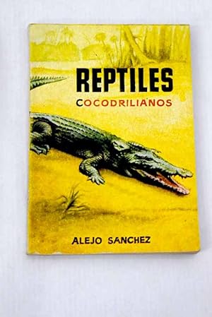 Imagen del vendedor de Reptiles cocodrilianos a la venta por Alcan Libros