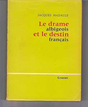 Le drame albigeois et le destin français. Edition originale sur alfa.