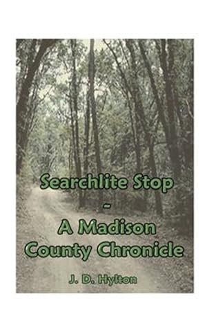 Seller image for Searchlite Stop : A Madison County Chronicle for sale by GreatBookPricesUK
