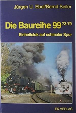 Immagine del venditore per Die Baureihe 99.73-79 : Einheitslok auf schmaler Spur venduto da Martin Bott Bookdealers Ltd