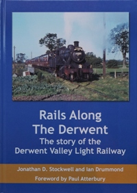 Rails Along the Derwent : The Story of the Derwent Valley Light Railway