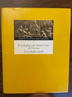 Le medagli papali. Il medagliere dei Musei Civici di Vicenza. Con saggi introduttivi di Giancarlo...