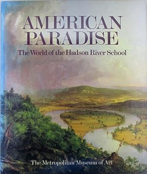 Bild des Verkufers fr American Paradise. The World of the Hudson River School zum Verkauf von Mare Booksellers ABAA, IOBA