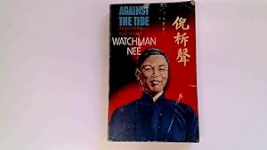 Seller image for Against the Tide: Story of Watchman Nee for sale by Goldstone Rare Books